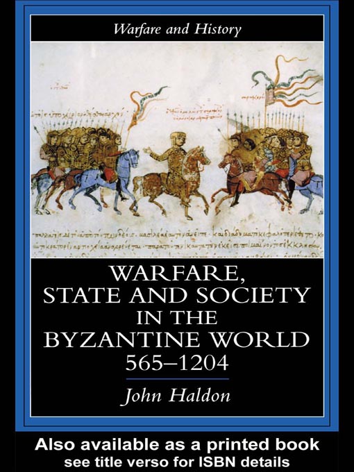Title details for Warfare, State And Society In The Byzantine World 560-1204 by John Haldon - Available